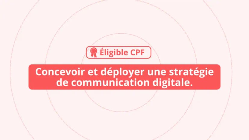 Concevoir et déployer une stratégie de communication digitale
