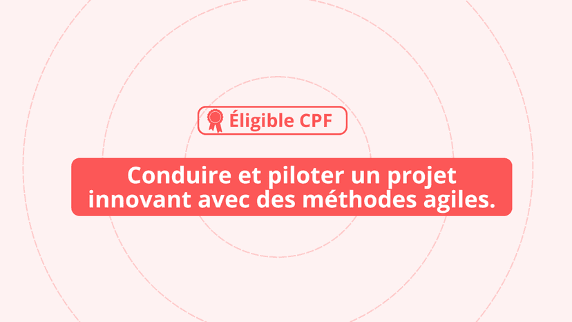 Conduire et piloter un projet innovant avec des méthodes agiles